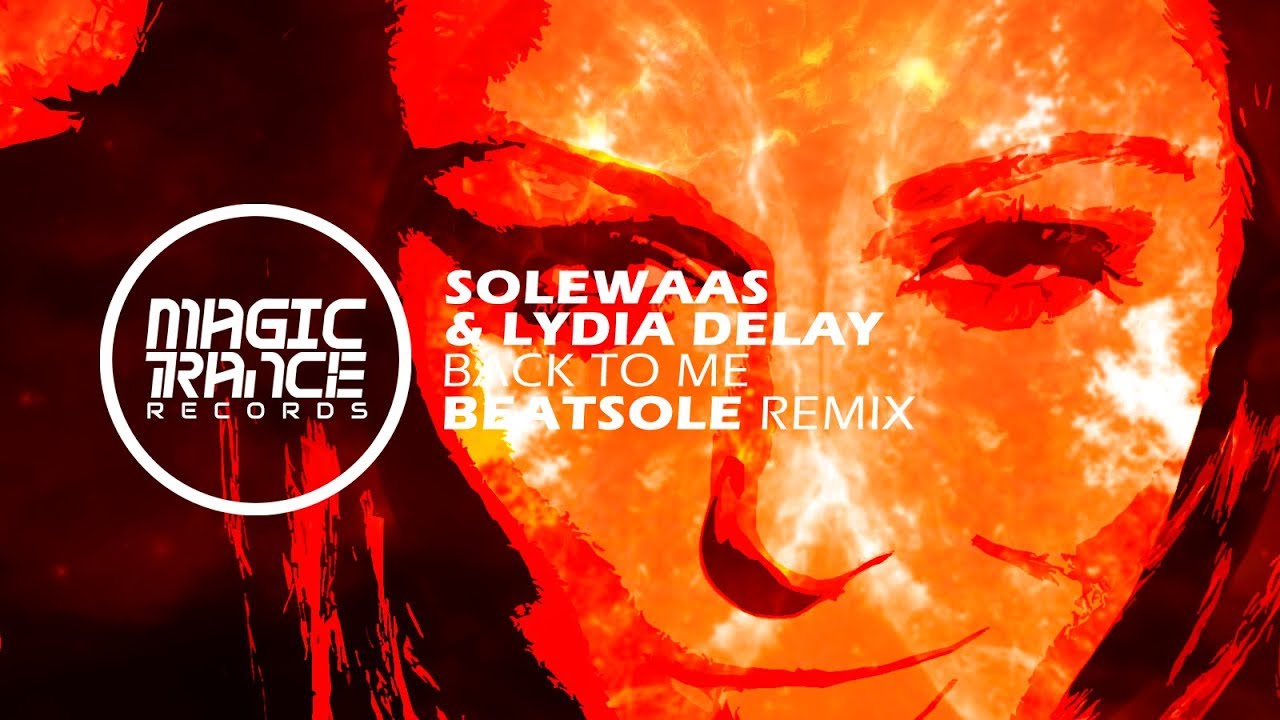 Solewaas & Lydia Delay - Back To Me (Beatsole Remix) [Magic Trance]
