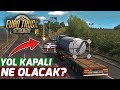 BÜTÜN YOLLAR KAPALI // DORSE İLE SOKAKTA KALDIK !! | ETS 2 [4K]