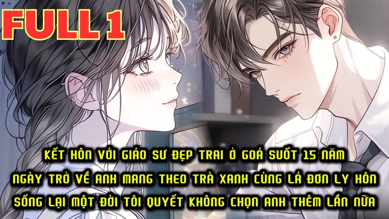 CHỒNG GIÁO SƯ BỎ RƠI 15 NĂM CÒN MANG TRÀ XANH VỀ LIẾM MẶT TRÙNG SINH TÔI KHIẾN ANH HỐI HẬN CẢ ĐỜI