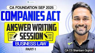 Information Companies Act Answer Writing Session (AWS) Part 1 | CA Foundation Sep 2026 | CA Shantam Gupta Update