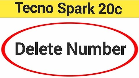 Tecno Spark 20c me phone number delete kaise kare, how to delete number Tecno Spark 20c