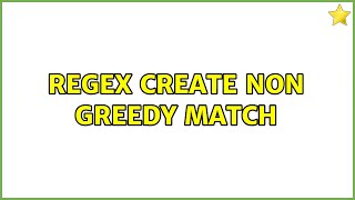 Regex create non greedy match