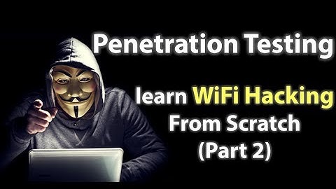 Penetration Testing - Learn Wi Fi Hacking From Scratch (Part 2)