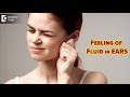 Feeling of fluid in Ears |  Causes & Treatment Modality - Dr. Harihara Murthy | Doctors' Circle