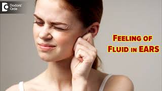 Feeling of fluid in Ears |  Causes \u0026 Treatment Modality - Dr. Harihara Murthy | Doctors' Circle