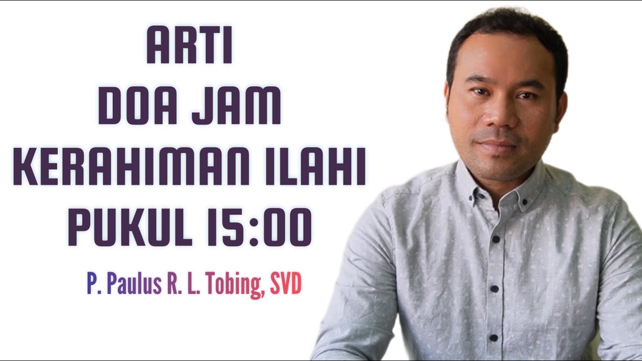 Inilah Artinya Kita Mendoakan Doa Jam Kerahiman Ilahi Setiap Pukul 15:00 || Ep. 150.