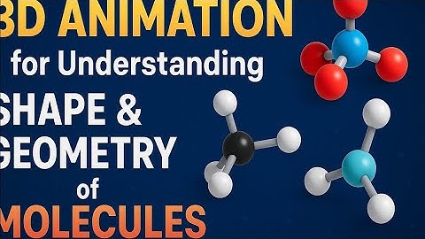 3-D Animation to understand Shapes & Geometry of Molecules (Part-2) II VSEPR Theory