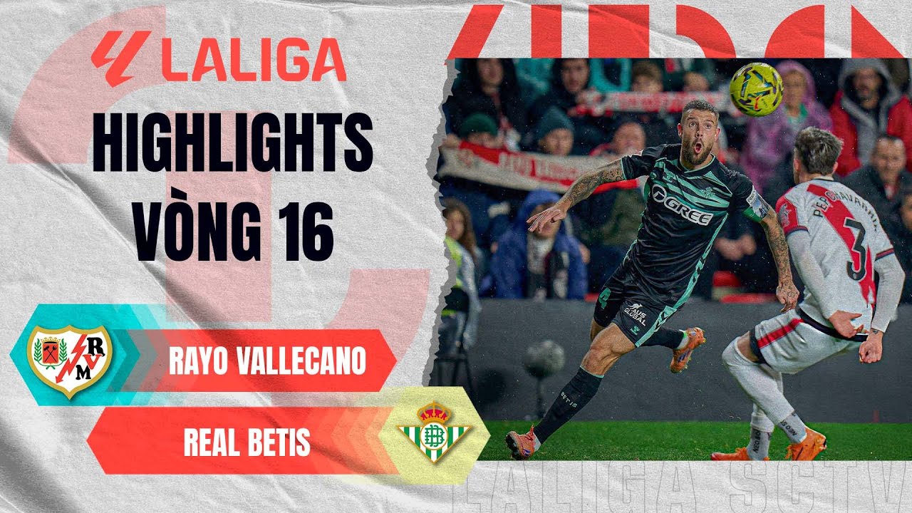RAYO VALLECANO - REAL BETIS | TRẬN ĐẤU THIẾU ĐIỂM NHẤN | LALIGA EA ...