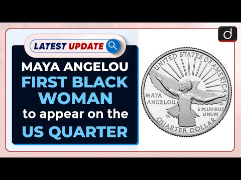 Maya Angelou, First Black Woman To Appear On The US Quarter : Latest Update | Drishti IAS English