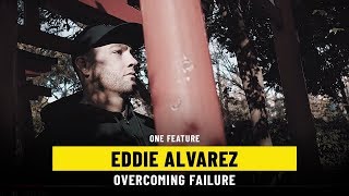 Eddie Alvarez’s Quest For Redemption | ONE Feature