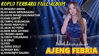 NEGORO ANGIN_AJENG FEBRIA FULL ALBUM TERBARU_DANGDUT KOPLO VIRAL TIKTOK_KOPLO DANGDUT