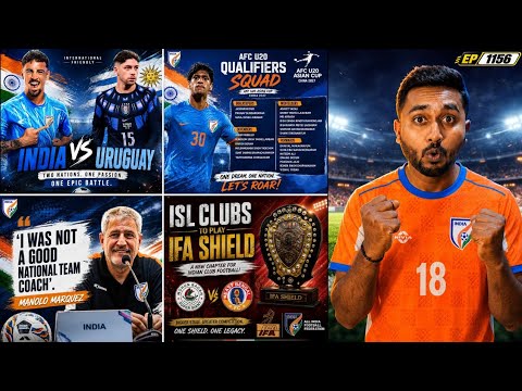 INDIA VS URUGUAY|INDIA U20 SHOCKING SQAUD FOR AFC QUALIFIERS|ISL CLUBS TO PLAY IFA SHIELD