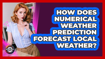 How Does Numerical Weather Prediction Forecast Local Weather? - The Everyday Why