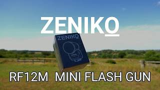 TINY BUT MIGHTY THE ZENIKO RF12M -  MINI FLASH