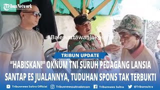 Download Lagu ‘Habisin, Telan’ Oknum TNI Paksa Pria Tua Makan Es Jualannya, Tuduhan Dibuat dari Spons Tak Terbukti MP3