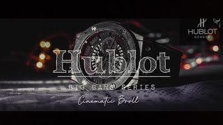 Hublot watch | product video | Cinematic B-roll | Ep-2 | Big bang series | creative work |