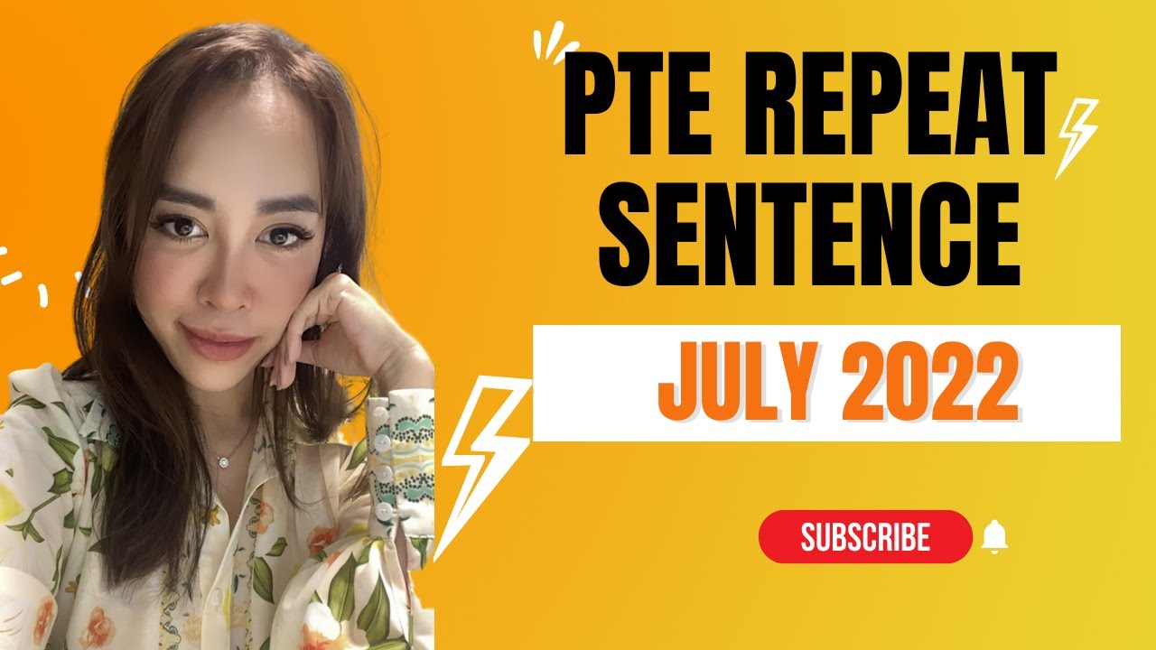July 2022 Repeat Sentence Prediction - Real PTE Exam Memories