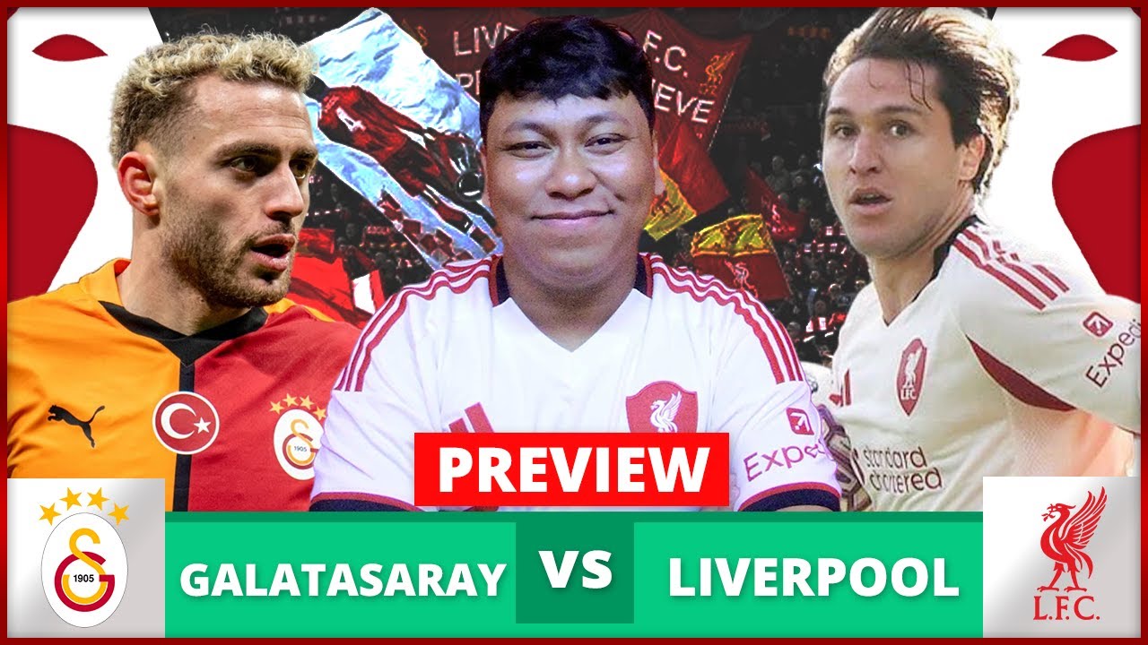 Preview Galatasaray v Liverpool | Babak 16 Besar UCL 2025/26