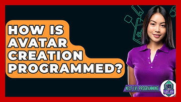 How Is Avatar Creation Programmed? - Next LVL Programming