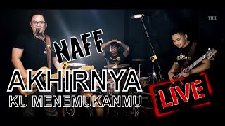 NAFF - Akhirnya Ku Menemukanmu | LIVE Band Cover By TILU Band