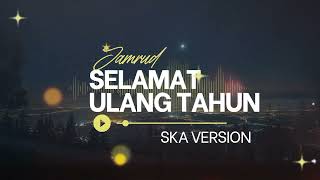 Download Lagu JAMRUD - SELAMAT ULANG TAHU (AI COVER SKA) MP3
