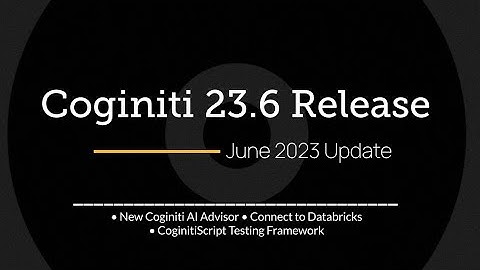 Coginiti 23.6 Introduces AI Advisor, Databricks Support, New CoginitiScript Test Capabilities