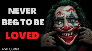 Never Beg To Be Loved l Relationship Rules l Motivational Quote #lovequotes