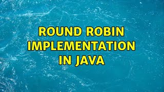 Round Robin implementation in java