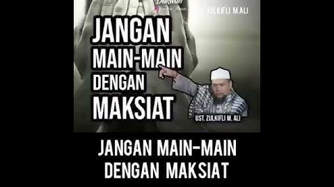 Jangan Main-main dengan Maksiat Ustadz Zulkifli Muhammad Ali LC Ma