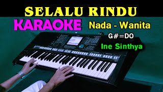 SELALU RINDU - Ine Sinthya | KARAOKE Nada Wanita, HD