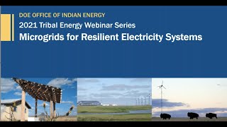 2021 Tribal Energy Webinar Series  Microgrids for Resilient Electricity Systems