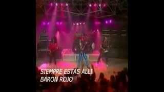 Miniatura de vídeo de "SIEMPRE ESTAS ALLI EN VIVO - BARON ROJO 1986"