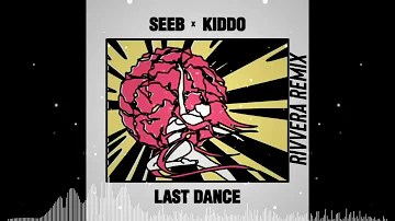 Seeb - Last Dance Feat. Kiddo (RIVVERA Remix)