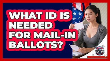 What ID Is Needed For Mail-In Ballots?