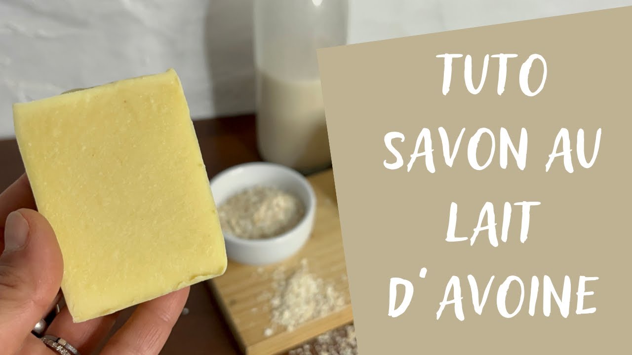 TUTO - Savon au LAIT D'AVOINE