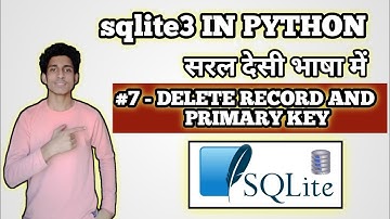 #7 - Delete records And Primary Key | Python With Databases Sqlite3 |  In Hindi @CodeWithHarry