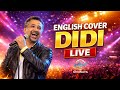 Didi خالد دي دي English Cover Live GHNNAYA 