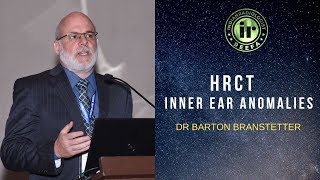 TMT: Congenital Anomalies of Inner Ear by Dr Barton Branstetter