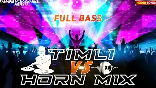 Timli VS Horn Mix | Full Bass Remix Song | HornCompetition Song Dj Remix | Remix By DJ