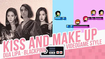 KISS AND MAKE UP, Dua Lipa & BLACKPINK - Videogame Style