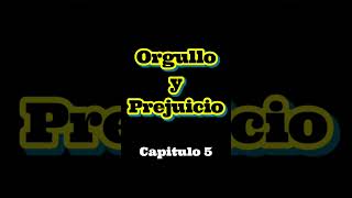 Orgullo y prejuicio cap 5 audiolibro