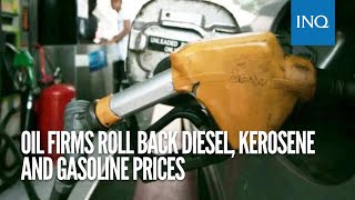 Oil firms roll back diesel, kerosene and gasoline prices