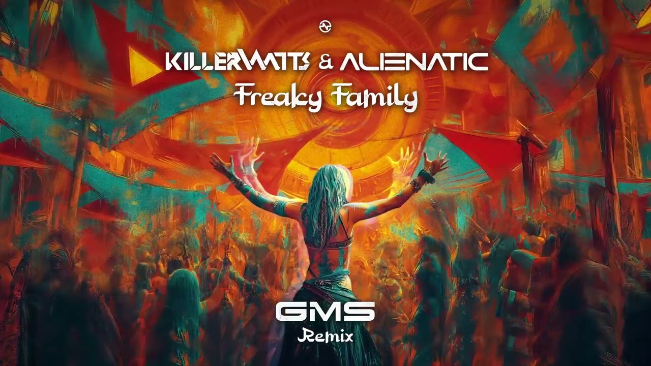 Killerwatts & Alienatic - Freaky Family GMS Remix
