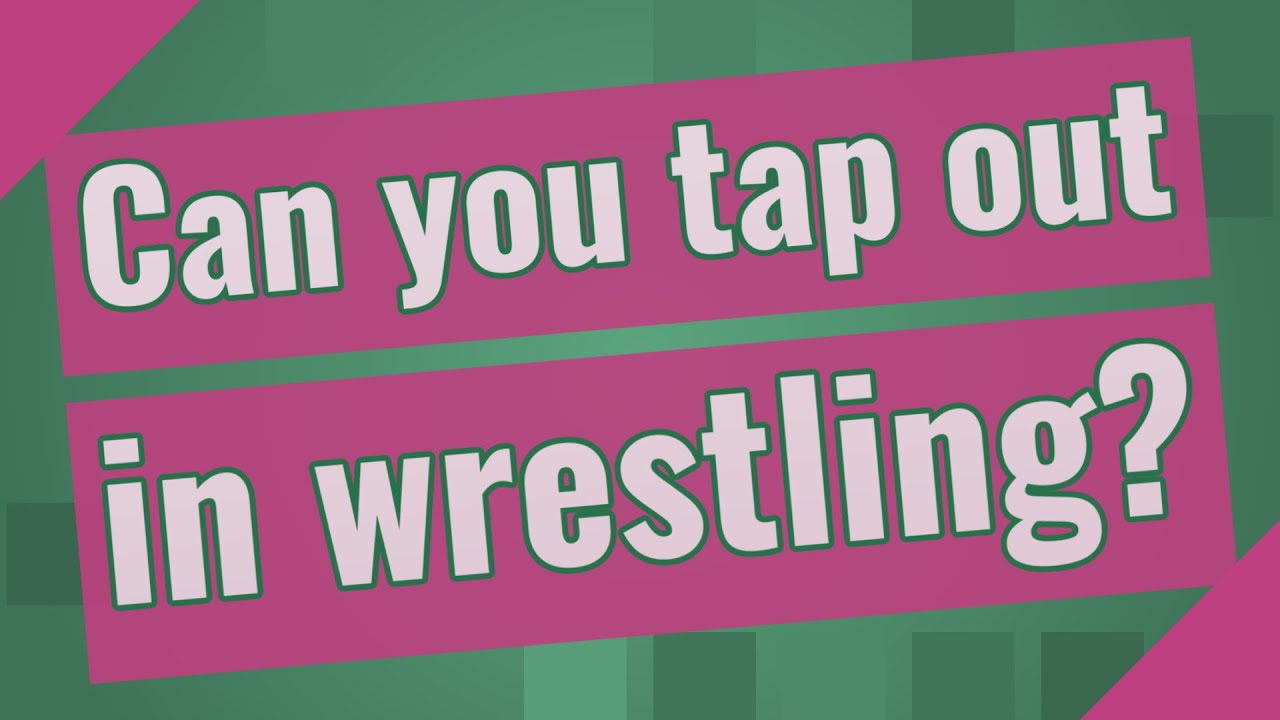 Can you tap out in wrestling? YouTube