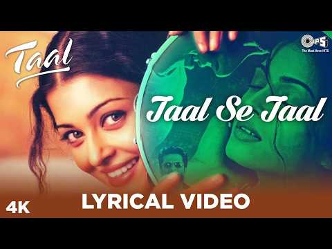 Taal Se Taal Mila (Lyrical) | Taal | Aishwarya Rai | Akshaye Khanna | A.R. Rahman | Anand Bakshi