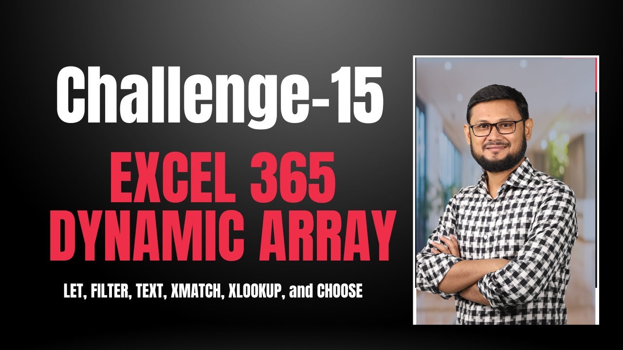 Solution to Challenge-15| Excel 365 Dynamic Array Formulas | LET| FILTER TEXT|XMATCH|XLOOKUP|CHOOSE