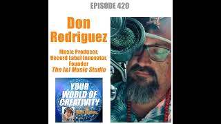 Flipping the Record Label Model, with Don Rodriguez, Music Producer and Founder I&I Music Studio