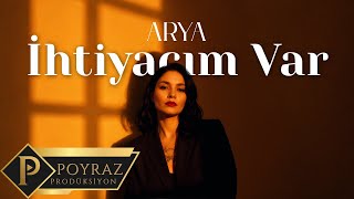 Arya - İhtiyacım Var 