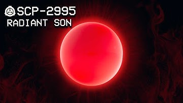 SCP-2995 - Radiant Son : Object Class - Keter : Radioactive SCP
