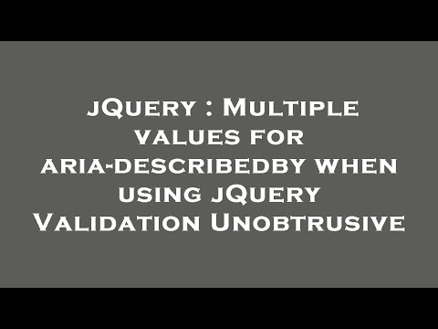 jQuery : Multiple values for aria-describedby when using jQuery Validation Unobtrusive